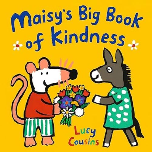 Maisy's Big Book of Kindness: All about giving and sharing – a perfect gift for toddlers!