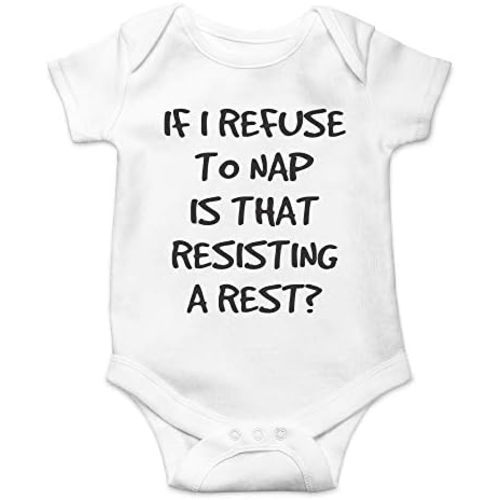 CBTwear If I Refuse To Nap Is That Resisting Baby Bodysuit Adorable Boy Girl Romper Clothing