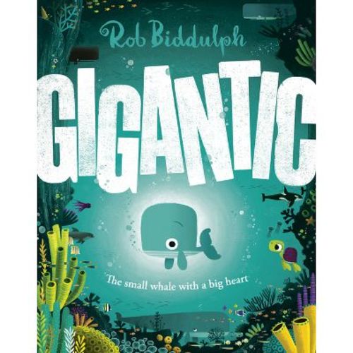 Gigantic - by Rob Biddulph (Hardcover)