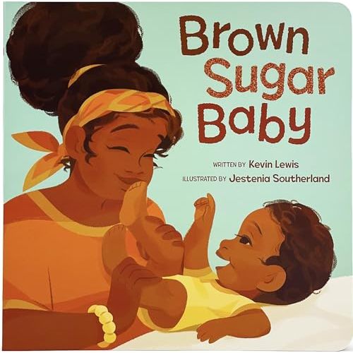 Brown Sugar Baby Board Book - Beautiful Story for Mothers and Newborns, Ages 0-3