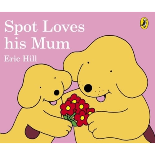 Spot Loves His Mum (Spot the Dog) book by Eric Hill