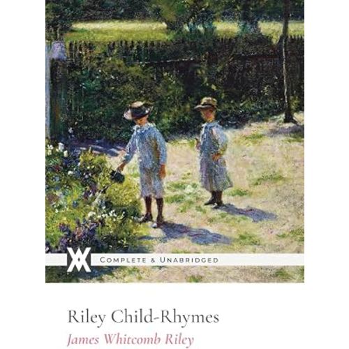 Riley Child-Rhymes: With 82 Original Illustrations
