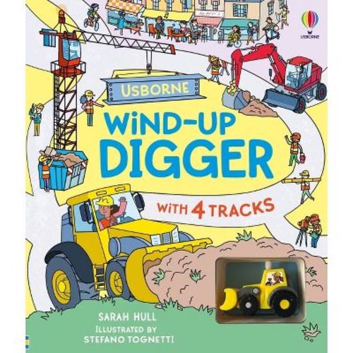 Wind-Up Digger - by Sarah Hull (Board Book)