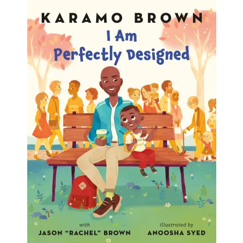 I Am Perfectly Designed a book by Karamo Brown, Jason "Rachel" Brown, and Anoosha Syed - Bookshop.org US