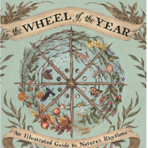 The Wheel of the Year: An Illustrated Guide to Nature's Rhythms by Fiona Cook, Jessica Roux, Hardcover | Barnes & Noble®
