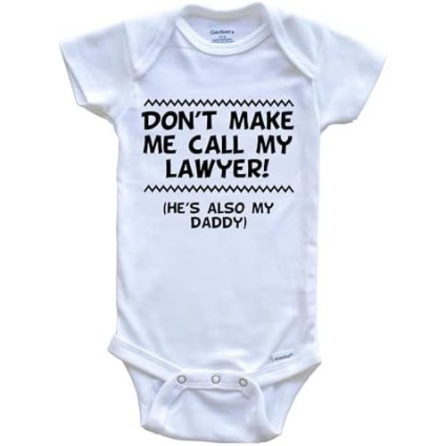 Don't Make Me Call My Lawyer He's Also My Daddy Funny One Piece Baby Bodysuit