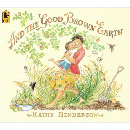 And the Good Brown Earth by Kathy Henderson | Paperback | Barnes & Noble®