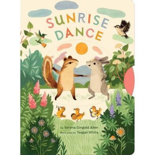 Sunrise Dance - by Serena Gingold Allen (Board Book)