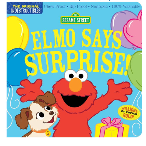 Indestructibles: Sesame Street: Elmo Says Surprise!: Chew Proof · Rip Proof · Nontoxic · 100% Washable (Book for Babies, Newborn Books, Safe to Chew)