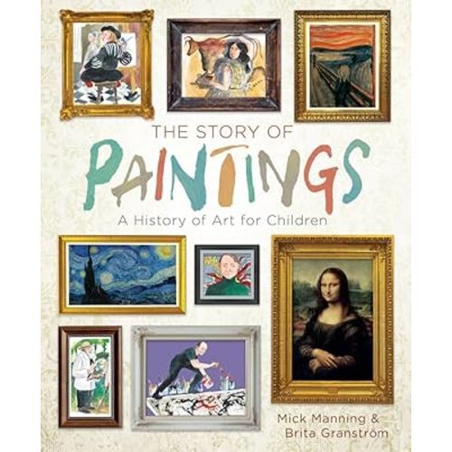 The Story of Paintings: A History of Art for Children