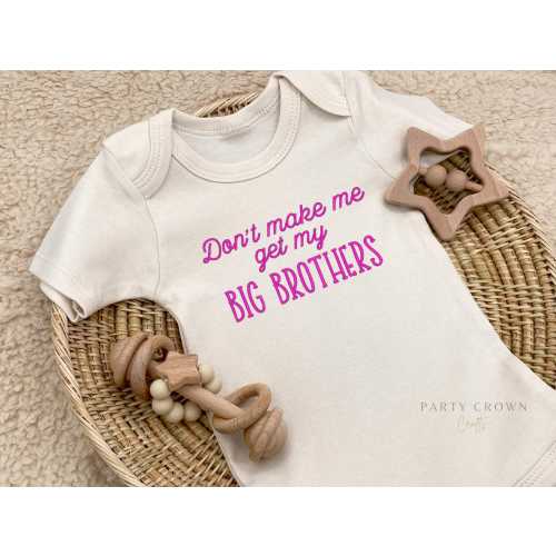 Embroidered • Don’t make me get my Big Brothers Bodysuit