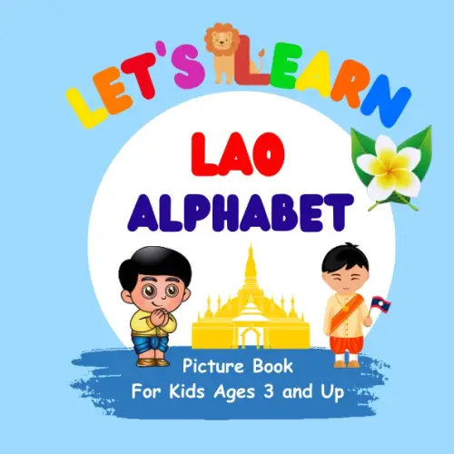 Let's Learn Lao Alphabet: Picture Book For Kids Ages of 3 And Up, Bilingual Books of Lao Consonant Letters with English Translation