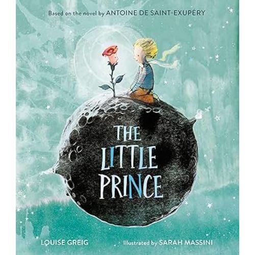 The Little Prince: The enchanting classic fable, adapted as a new children’s illustrated picture book