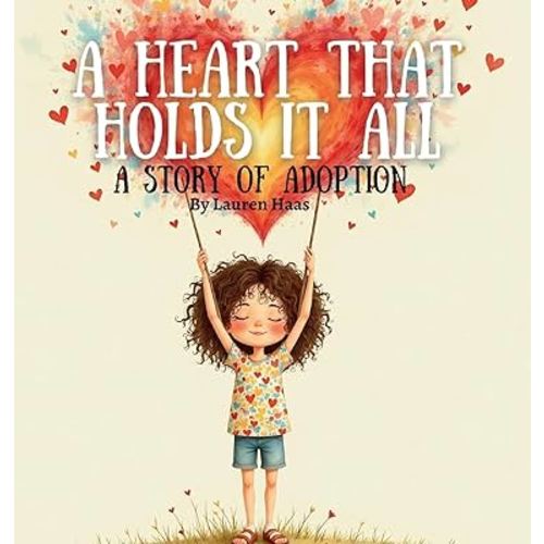 A Heart That Holds It All: A Story Of Adoption