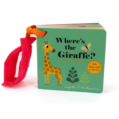 Where's the Giraffe?: A Stroller Book: (An Interactive, Sensory Lift-the-Flap Book with Felt Flaps and a Mirror for Babies & Toddlers. Jungle Animals Include a Lion, Elephant, & Crocodile.)