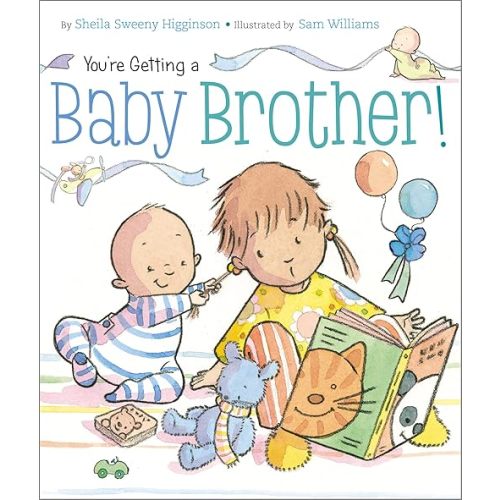 You're Getting a Baby Brother! Board book – Picture Book, February 7, 2012