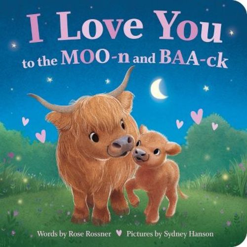 I Love You to the Moo-N and Baa-Ck - (Punderland) by Rose Rossner (Board Book)
