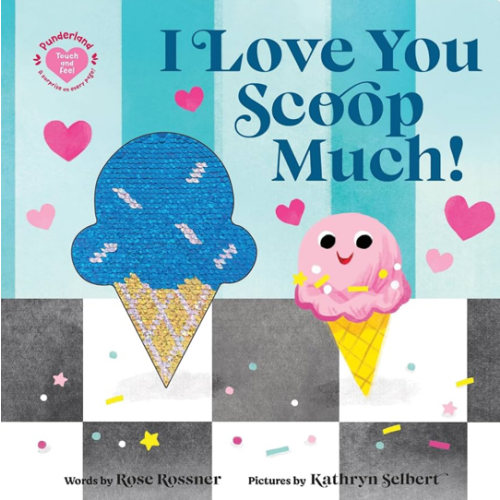I Love You Scoop Much!: A Sweet Pun Baby Book with Sequins and Mirror (Punderland)