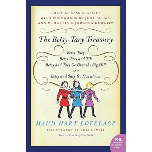 The Betsy-Tacy Treasury: The First Four Classic Novels about Childhood Friendship in Turn-of-the-Century Minnesota