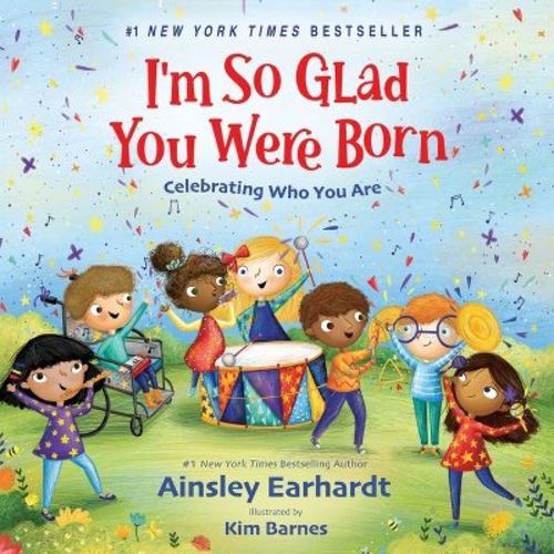 I'm So Glad You Were Born - by Ainsley Earhardt (Board Book)