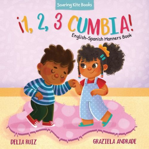 ¡1, 2, 3 Cumbia! English-Spanish Manners Book (Board Book)