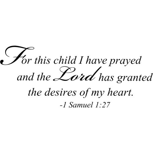 for This Child I Have Prayed and The Lord has Granted The Desires of My Heart 1 Samuel 1:27 Religious Wall Arts Sayings Vinyl Decals