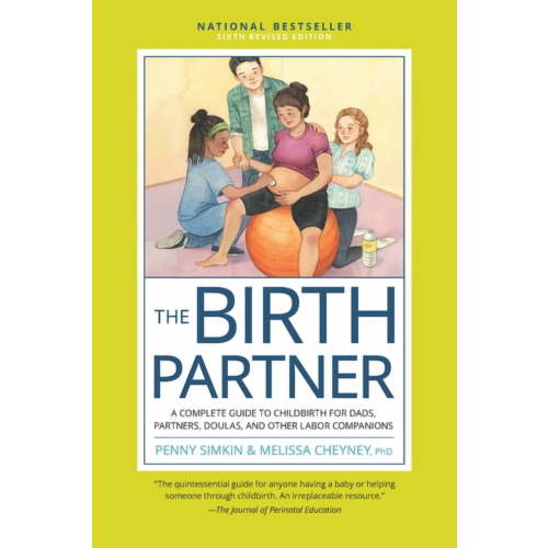 The Birth Partner, Sixth Revised Edition: A Complete Guide to Childbirth for Dads, Partners, Doulas, and Other Labor Com, (Paperback)