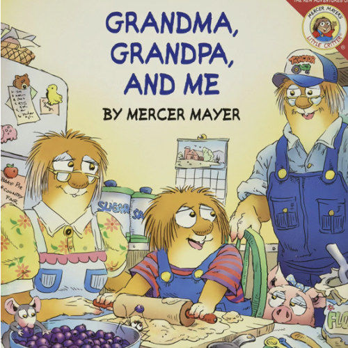 Little Critter: Grandma, Grandpa, and Me: A Sweet Storybook for Kids and Grandparents