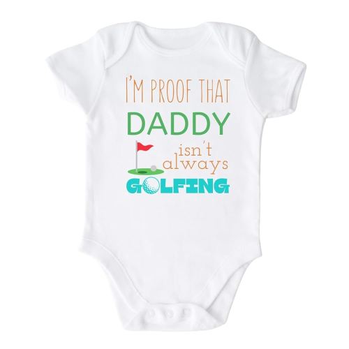 I'm Proof That Daddy Isn't Always Golfing Baby Bodysuit Custom Shirt Premium Baby Clothes Baby Announcement Newborn Outfit