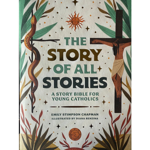 The Story of All Stories: A Story Bible for Young Catholics