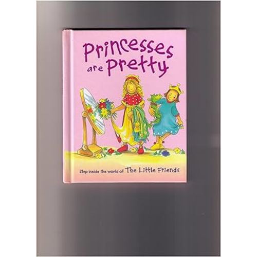 Princesses are Pretty (The Little Friends)