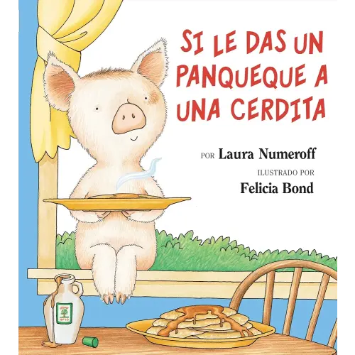 Si le das un panqueque a una cerdita (Spanish Edition)