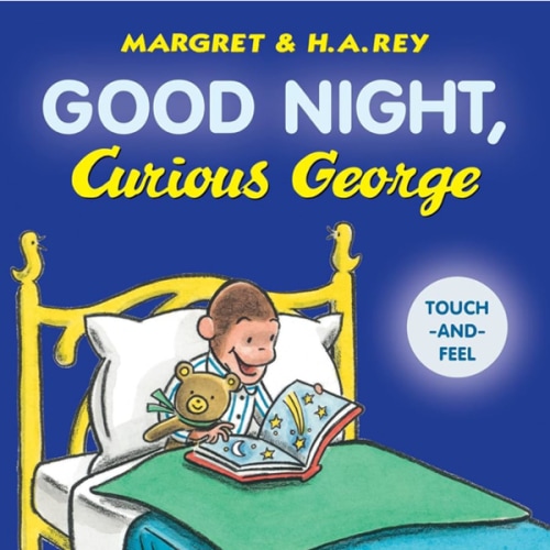 Good Night, Curious George Padded Touch-and-Feel: A Delightful Bedtime Board Book with Everyone's Favorite Curious Monkey