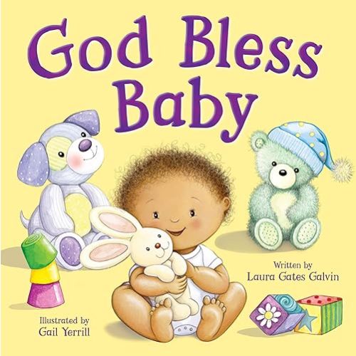 God Bless Baby: Celebrate the Special Gift that each Baby is with this Heartwarming Book full of Sweet Rhymes and Adorable Illustrations Board book – Picture Book, April 26 2022