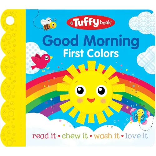 Tuffy Good Morning First Colors Book - Washable, Chewable, Unrippable Pages With Hole For Stroller Or Toy Ring, Teether Tough (A Tuffy Book)