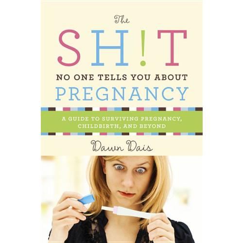 Sh!t No One Tells You: The Sh!t No One Tells You about Pregnancy (Paperback)