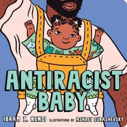 Antiracist Baby Board Book a book by Ibram X. Kendi and Ashley Lukashevsky - Bookshop.org US