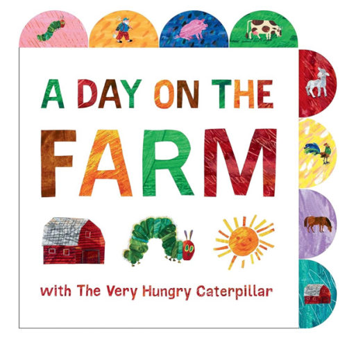 A Day on the Farm with The Very Hungry Caterpillar: A Tabbed Board Book (The World of Eric Carle)