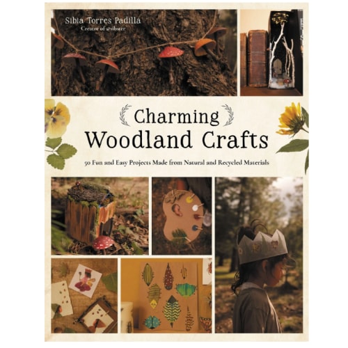 Charming Woodland Crafts: 50 Fun and Easy Projects Made from Natural a – Kinoko Kids