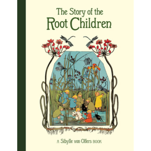 The Story of the Root Children: Mini Edition By Sibylle von Olfers