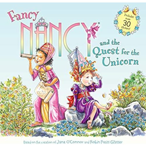 Fancy Nancy and the Quest for the Unicorn: A Magical Story About Unicorns and Perseverance for Kids (Ages 4-8)
