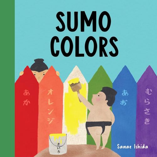 Sumo Colors: (Color Books for Toddlers 1-3) (Little Sumo)
