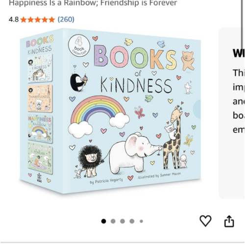 Books of Kindness: ABCs of Kindness; 123s of Thankfulness; Happiness Is a Rainbow; Friendship is Forever