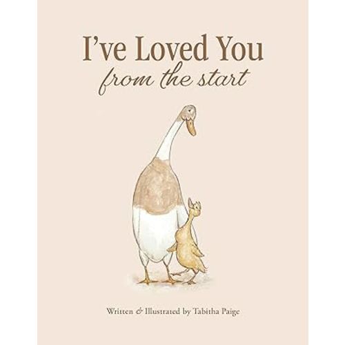 I've Loved You from the Start (Tabitha Paige Children's Book Series)