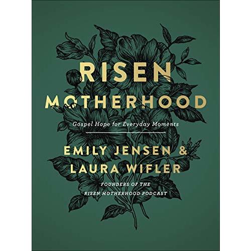 Risen Motherhood: Gospel Hope for Everyday Moments