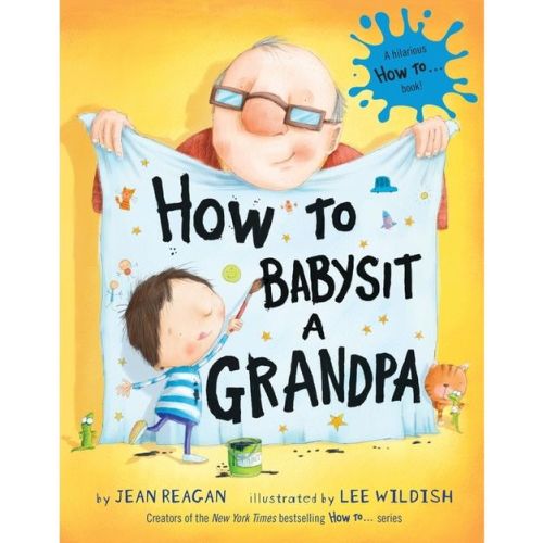How to Babysit a Grandpa by Jean Reagan