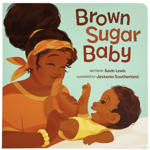 Brown Sugar Baby Board Book - Beautiful Story for Mothers and Newborns, Ages 0-3