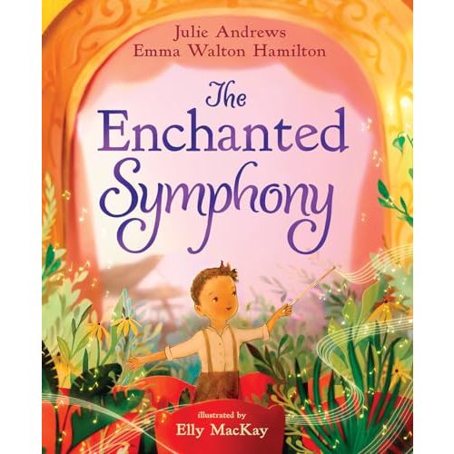 The Enchanted Symphony: A Picture Book