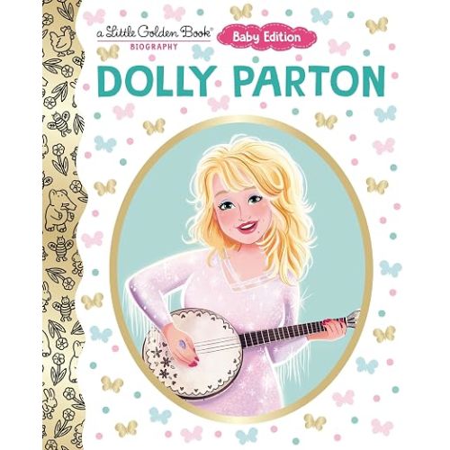 Dolly Parton: Baby Edition (A Little Golden Book Biography)