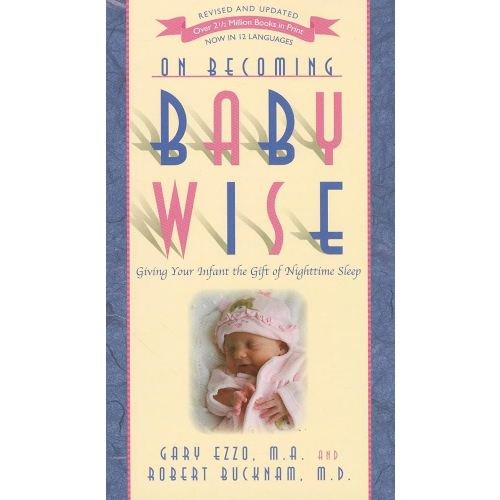 On Becoming Baby Wise: Giving Your Infant the GIFT of Nighttime Sleep